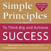 Book Cover for Simple Principles to Think Big & Achieve Success by Alex A. Lluch