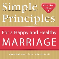 Book Cover for Simple Principles for a Happy & Healthy Marriage by Alex A. Lluch