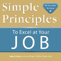 Book Cover for Simple Principles to Excel at Your Job by Alex A. Lluch