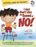 Book Cover for I Just Don't Like the Sound of No! Activity Guide for Teachers by Julia (Julia Cook) Cook