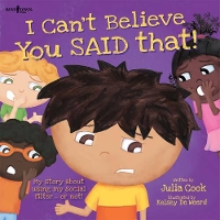 Book Cover for I Can't Believe You Said That! by Julia Cook