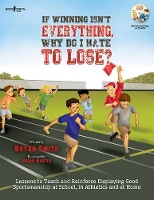 Book Cover for If Winning isn't Everything, Why Do I Hate to Lose? Activity Guide by Bryan (Bryan Smith) Smith