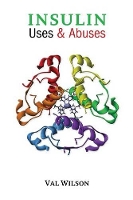 Book Cover for Insulin Uses & Abuses by Val Wilson