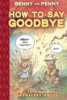Book Cover for Benny and Penny in How To Say Goodbye by Geoffrey Hayes