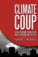 Book Cover for Climate Coup by Patrick J. Michaels