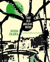 Book Cover for That Old Bilbao Moon by Joseba Zulaika