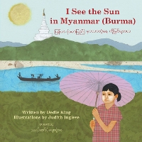 Book Cover for I See the Sun in Myanmar (Burma) Volume 6 by Dedie King, Judith Inglese