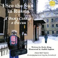 Book Cover for I See the Sun in Russia Volume 4 by Dedie King, Judith Inglese, Irina Ossapova
