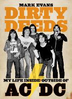 Book Cover for Mark Evans Dirty Deeds: My Life Inside/outside Of Ac/dc by Mark Evans