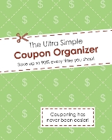 Book Cover for The Ultra Simple Coupon Organizer by Alex A. Lluch