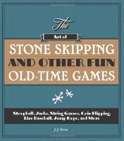 Book Cover for The Art of Stone Skipping and Other Fun Old-Time Games by J.J. Ferrer