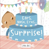 Book Cover for Ears, Nose, Eyes...Surprise! by Sarah Jones