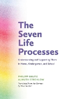 Book Cover for The Seven Life Processes by Philipp Gelitz, Almuth Strehlow