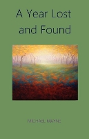Book Cover for A Year Lost and Found by Michael Mayne
