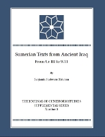 Book Cover for The Sumerian Texts from Ancient Iraq by Benjamin Studevent-Hickman