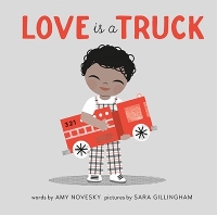 Book Cover for Love Is a Truck by Amy Novesky