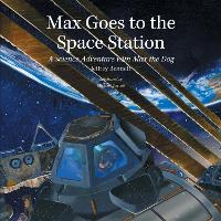 Book Cover for Max Goes to the Space Station by Jeffrey Bennett