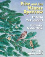 Book Cover for Pine and the Winter Sparrow by Alexis York Lumbard, Robert Lewis