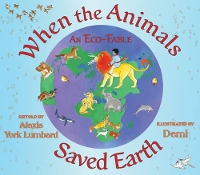 Book Cover for When the Animals Saved Earth by Alexis York Lumbard