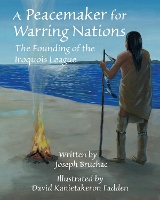 Book Cover for A Peacemaker for Warring Nations by Joseph Bruchac