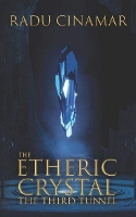 Book Cover for The Etheric Crystal by Radu Cinamar