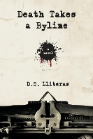 Book Cover for Death Takes a Byline by D. S. (D. S. Lliteras) Lliteras