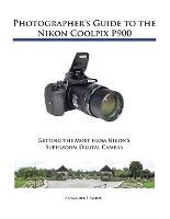 Book Cover for Photographer's Guide to the Nikon Coolpix P900 by Alexander S White