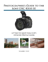 Book Cover for Photographer's Guide to the Sony DSC-RX10 III by Alexander S White