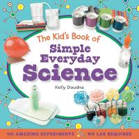 Book Cover for The Kid's Book of Simple Everyday Science by Kelly Doudna