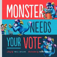 Book Cover for Monster Needs Your Vote by Paul Czajak