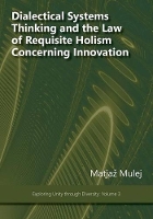 Book Cover for Dialectical Systems Thinking and the Law of Requisite Holism Concerning Innovation by Matjaz Mulej