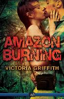 Book Cover for Amazon Burning by Victoria Griffith