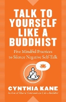 Book Cover for Talk to Yourself Like a Buddhist by Cynthia (Cynthia Kane) Kane