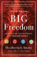 Book Cover for A Little Book on Big Freedom by HeatherAsh (HeatherAsh Amara) Amara