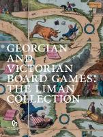 Book Cover for Georgian and Victorian Board Games: The Liman Collection by Ellen Liman