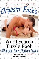 Book Cover for Circle It, Orgasm Facts, Word Search, Puzzle Book by Lowry Global Media LLC, Mark Schumacher