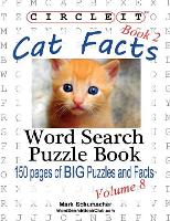 Book Cover for Circle It, Cat Facts, Book 2, Word Search, Puzzle Book by Lowry Global Media LLC, Mark Schumacher