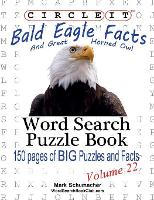 Book Cover for Circle It, Bald Eagle and Great Horned Owl Facts, Word Search, Puzzle Book by Lowry Global Media LLC, Mark Schumacher