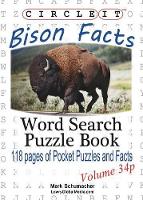 Book Cover for Circle It, Bison Facts, Pocket Size, Word Search, Puzzle Book by Lowry Global Media LLC, Mark Schumacher