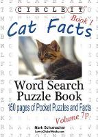 Book Cover for Circle It, Cat Facts, Book 1, Pocket Size, Word Search, Puzzle Book by Lowry Global Media LLC, Mark Schumacher