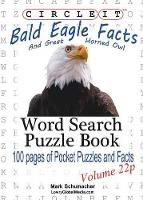 Book Cover for Circle It, Bald Eagle and Great Horned Owl Facts, Pocket Size, Word Search, Puzzle Book by Lowry Global Media LLC, Mark Schumacher