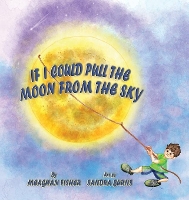 Book Cover for If I Could Pull the Moon from the Sky by Meaghan Fisher