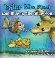 Book Cover for Tyler the Fish and Marty the Sturgeon by Meaghan Fisher