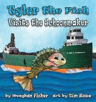 Book Cover for Tyler the Fish Visits the Schoonmaker by Meaghan Fisher