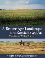 Book Cover for A Bronze Age Landscape in the Russian Steppes by David W. Anthony