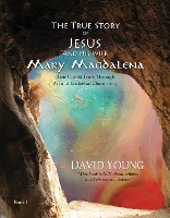 Book Cover for The True Story of Jesus and his Wife Mary Magdalena by David Young