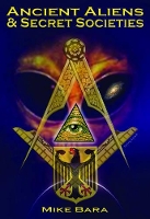 Book Cover for Ancient Aliens & Secret Societies by Mike (Mike Bara) Bara