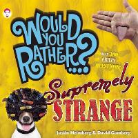 Book Cover for Would You Rather...? Supremely Strange by Justin Heimberg, David Gomberg