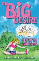 Book Cover for The Big Desire by Kathryn (Kathryn Andries) Andries