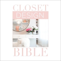 Book Cover for Closet Design Bible by Lisa Adams